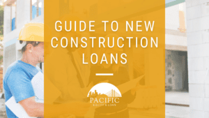 Guide to New Construction Loans