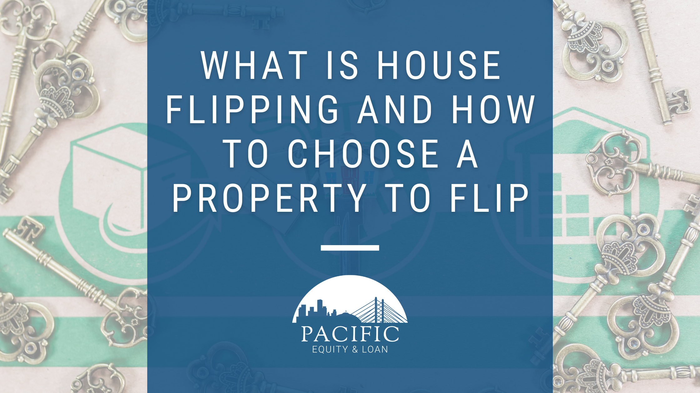 What Is House Flipping and How To Choose A Property To Flip